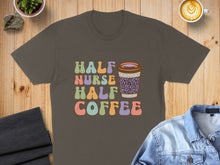 Load image into Gallery viewer, Brown t-shirt with "Half Nurse Half Coffee" and a coffee cup design.
