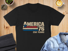 Load image into Gallery viewer, Black t-shirt with "AMERICA '76 250 YEARS" patriotic graphic.
