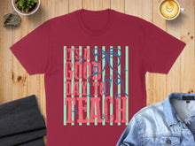 Load image into Gallery viewer, Maroon t-shirt with "It's a Good Day to Teach" text and pencil graphic.
