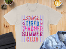 Load image into Gallery viewer, T-shirt with "Tired Teacher Summer Club" text, striped background.

