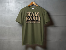 Load image into Gallery viewer, Olive green t-shirt with "HAM RADIO NO INTERNET REQUIRED" graphic.
