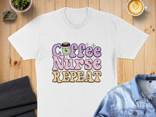 Load image into Gallery viewer, White t-shirt with "Coffee Nurse Repeat" text and coffee cup graphics.

