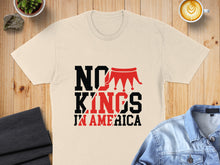 Load image into Gallery viewer, T-shirt with "NO KINGS IN AMERICA" text and a crown graphic.
