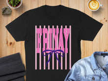 Load image into Gallery viewer, Black t-shirt with "FRIDAY" text in pink and purple, set against pink stripes.
