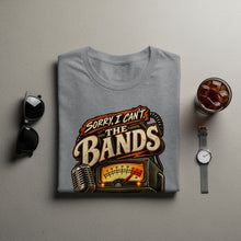 Load image into Gallery viewer, Grey t-shirt with "Sorry, I Can't The Bands" text and vintage radio graphic.

