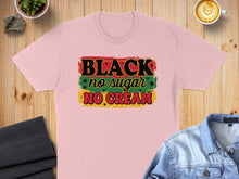 Load image into Gallery viewer, Pink t-shirt with "Black no sugar no cream" text and colorful striped background.
