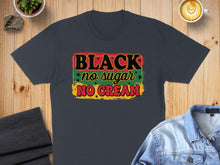 Load image into Gallery viewer, T-shirt with "BLACK no sugar NO CREAM" text in colorful retro lettering.
