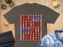 Load image into Gallery viewer, T-shirt with "Half Teacher Half Coffee" text and blue bow.
