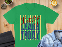 Load image into Gallery viewer, Green t-shirt with "Let's LEARN TODAY" text and a red bow.
