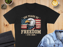 Load image into Gallery viewer, Black t-shirt with eagle, American flag, and "250 Years of Freedom 1776-2026".
