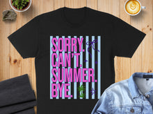 Load image into Gallery viewer, Black t-shirt with SORRY CAN'T SUMMER BYE text and palm trees.
