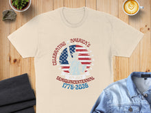 Load image into Gallery viewer, Cream t-shirt with Statue of Liberty and "America's 4th July Bicentennial 1776-2026" text.
