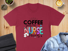 Load image into Gallery viewer, Burgundy t-shirt with "Coffee Gives Me Nurse Powers" text and illustrations.
