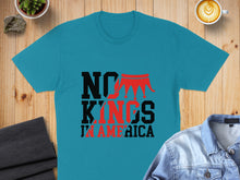 Load image into Gallery viewer, Teal t-shirt with "NO KINGS IN AMERICA" graphic in black and red.
