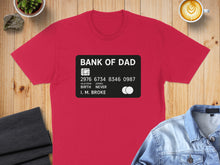 Load image into Gallery viewer, Red t-shirt with "BANK OF DAD" credit card design.
