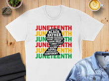 Load image into Gallery viewer, Juneteenth t-shirt with bold text listing positive attributes.

