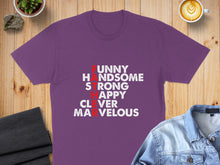 Load image into Gallery viewer, Purple t-shirt with white text spelling "FUNNY, HANDSOME, STRONG, HAPPY, CLEVER, MARVELOUS".
