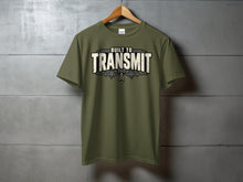 Load image into Gallery viewer, Olive t-shirt with "Built to Transmit" text and radio tower graphic.
