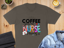 Load image into Gallery viewer, Brown t-shirt with "Coffee Gives Me Nurse Powers" graphic.
