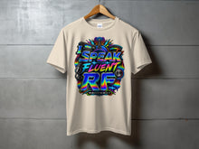Load image into Gallery viewer, Light beige t-shirt with colorful "I SPEAK FLUENT RF" graphic featuring radio equipment.
