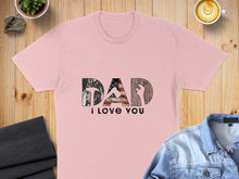 Load image into Gallery viewer, Pink t-shirt with "DAD" in textured letters and "I LOVE YOU" below.
