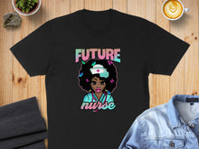 Load image into Gallery viewer, Black t-shirt with "Future Nurse" text and a cartoon portrait of a Black nurse.
