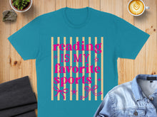 Load image into Gallery viewer, Teal t-shirt with "Reading is My Favorite Sports" in pink lettering.
