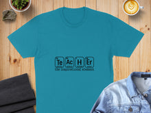 Load image into Gallery viewer, Teal t-shirt with "Teacher the inspirational element" in periodic table design.
