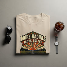 Load image into Gallery viewer, Cream t-shirt with "More Radials More Better" graphic and outdoor scene.
