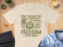 Load image into Gallery viewer, Cream t-shirt with eagle graphic and "250 Years of Freedom 1776-2026" text.
