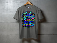 Load image into Gallery viewer, Gray t-shirt with "I Speak Fluent RF" graphic, radio, and audio wave elements.
