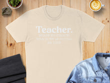 Load image into Gallery viewer, Cream t-shirt with text "Teacher. BECAUSE MULTITASKING NINJA IS NOT AN OFFICIAL JOB TITLE".
