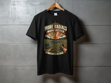 Load image into Gallery viewer, Black t-shirt with "MORE RADIALS MORE BETTER KEEP ADDING WIRE" graphic.
