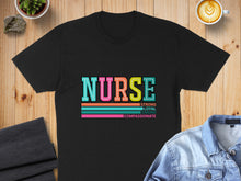 Load image into Gallery viewer, Black t-shirt with "NURSE" in colorful letters and words "STRONG, LOYAL, CARING, COMPASSIONATE".

