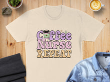 Load image into Gallery viewer, T-shirt with "Coffee Nurse Repeat" text and coffee cup graphic.
