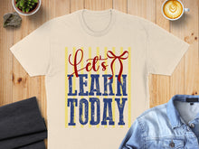 Load image into Gallery viewer, Cream t-shirt with "Let's LEARN TODAY" text and yellow stripes.
