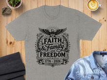 Load image into Gallery viewer, Grey t-shirt with "Faith &amp; Family Freedom 1776-2026" graphic.
