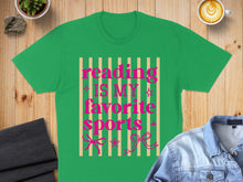 Load image into Gallery viewer, Green t-shirt with pink text "Reading Is My Favorite Sports".
