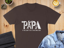 Load image into Gallery viewer, Brown t-shirt with "PAPA" in toolbox graphics and "IF HE CAN'T FIX IT, NO ONE CAN".
