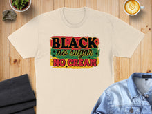 Load image into Gallery viewer, Black no sugar no cream text on a cream t-shirt.
