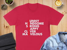 Load image into Gallery viewer, Red t-shirt with text FUNNY HANDSOME HAPPY CLEVER MARVELOUS.
