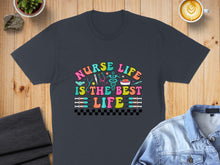 Load image into Gallery viewer, Nurse life is the best life graphic on a dark t-shirt.
