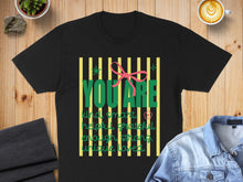 Load image into Gallery viewer, Black t-shirt with "YOU ARE Kind, Smart, Helpful, Grateful, Enough, Loved" text design.
