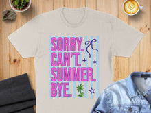 Load image into Gallery viewer, Cream t-shirt with "SORRY CAN'T SUMMER. BYE." text and palm tree graphic.
