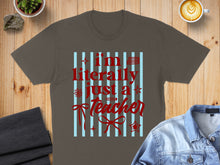Load image into Gallery viewer, I'm literally just a teacher text on a gray t-shirt.
