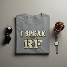 Load image into Gallery viewer, Grey t-shirt with distressed text "I SPEAK RF" and a waveform graphic.
