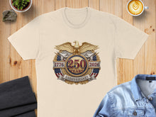 Load image into Gallery viewer, Cream t-shirt featuring a patriotic 250th anniversary emblem with eagle and flags.
