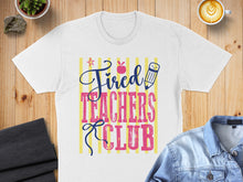 Load image into Gallery viewer, White t-shirt with "Tired Teachers Club" text and apple graphic.
