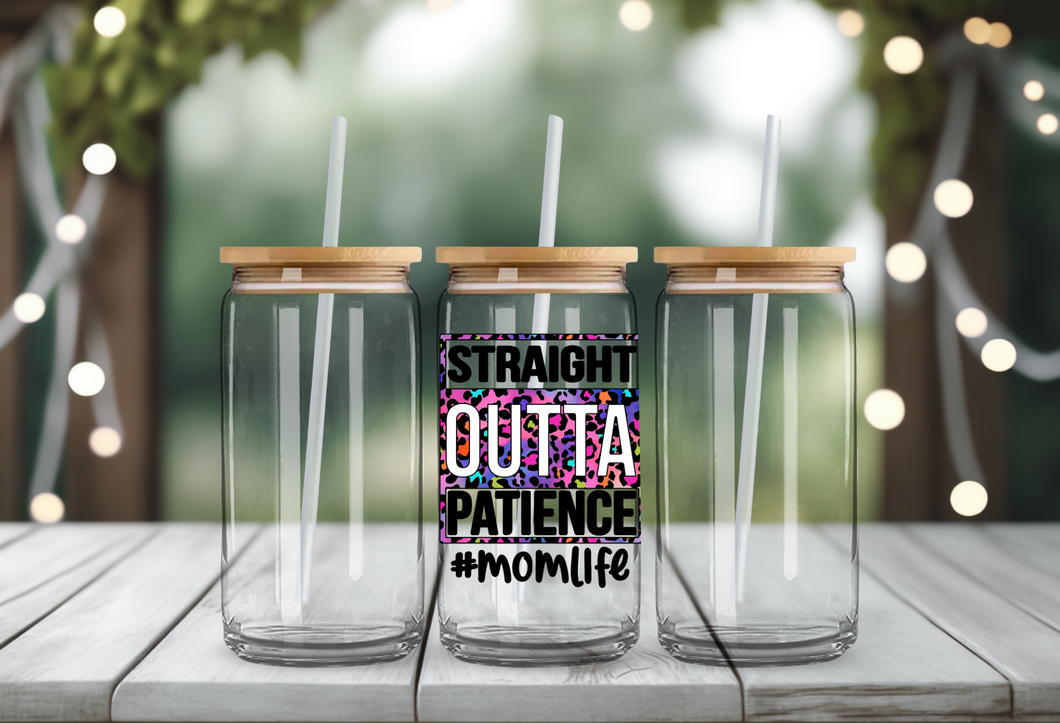 STRAIGHT OUTTA PATIENCE-MOM LIFE UV DTF Wrap