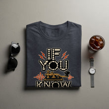 Load image into Gallery viewer, Dark grey t-shirt with "IF YOU KNOW" and a vintage telegraph machine graphic.
